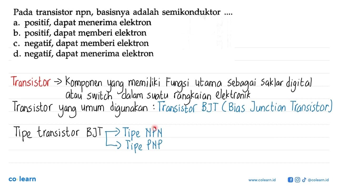 Pada transistor npn, basisnya adalah semikonduktor