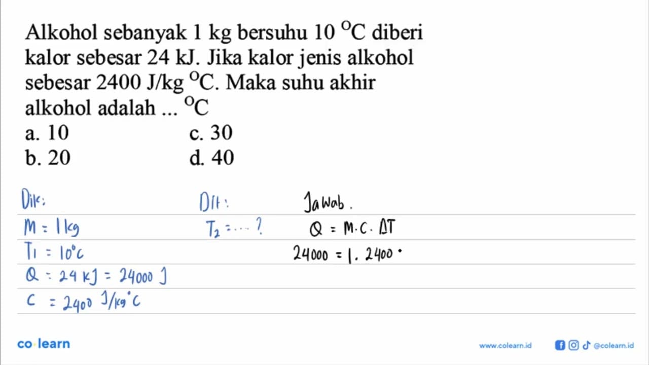 Alkohol sebanyak 1 kg bersuhu 10 C diberi kalor sebesar 24
