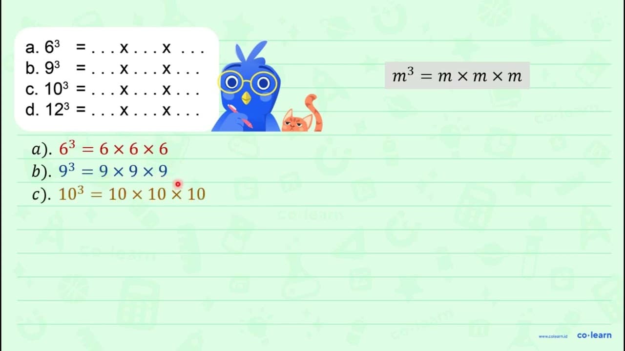 a. 6^(3)=... x ... x ... b. 9^(3)=... x ... x ... c.