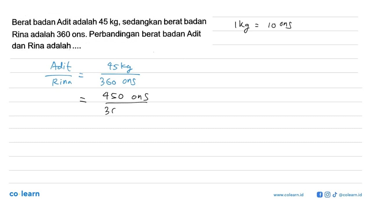 Berat badan Adit adalah 45 kg, sedangkan berat badan Rina