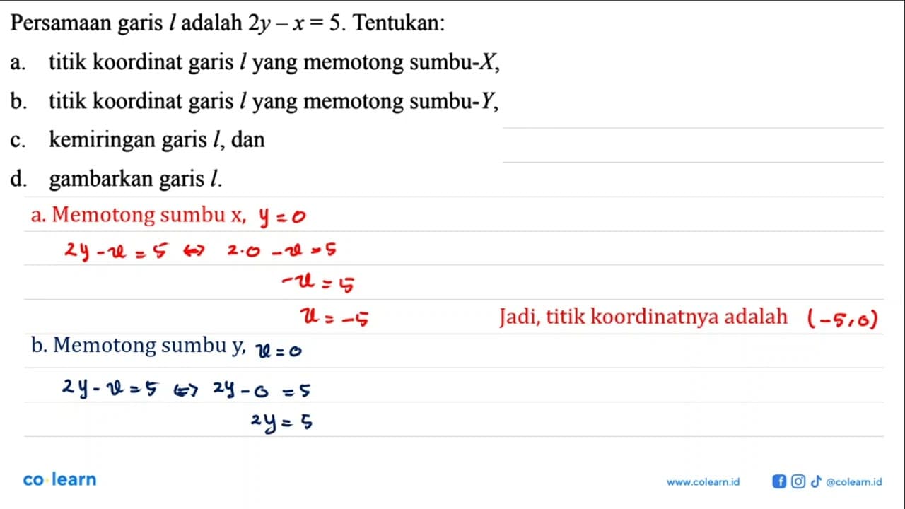 Persamaan garis l adalah 2y - x = 5. Tentukan: a. titik