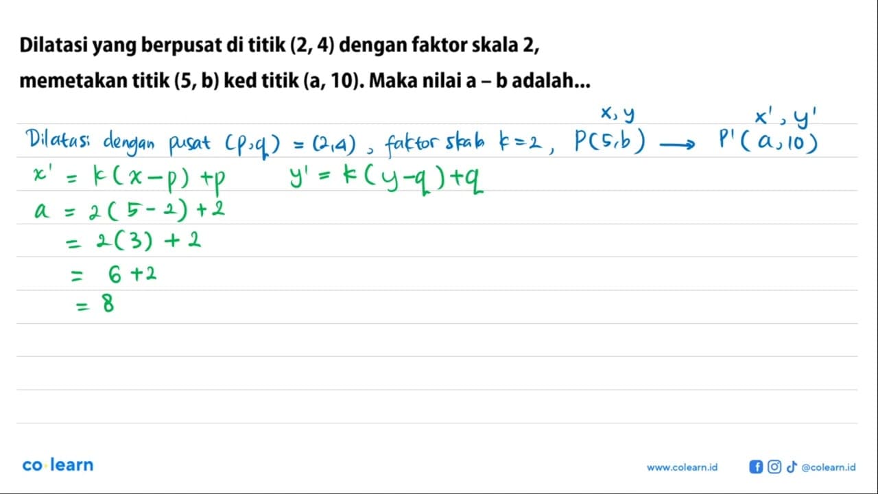 Dilatasi yang berpusat di titik (2,4) dengan faktor skala