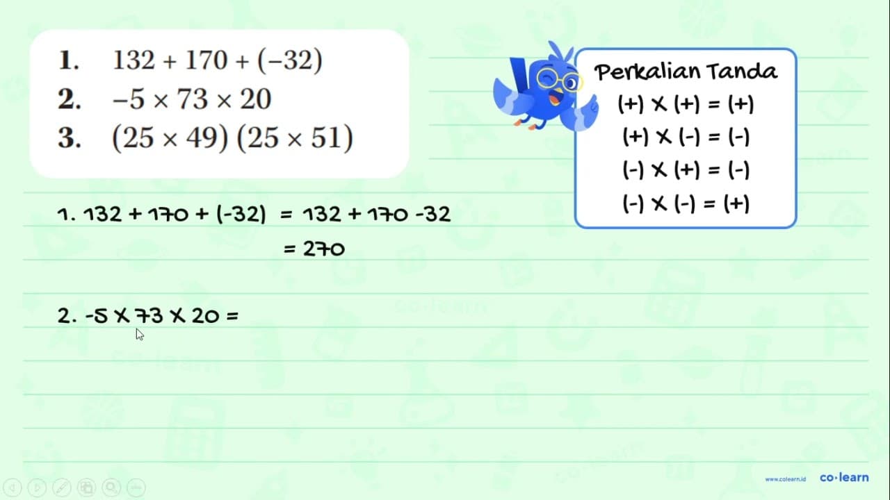 1. 132 + 170 + (-32) 2. -5 x 73 x 20 3. (25 x 49)(25 x 51)