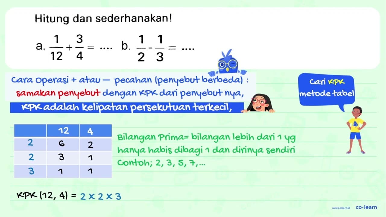 Hitung dan sederhanakan! a. (1)/(12)+(3)/(4)=... b.