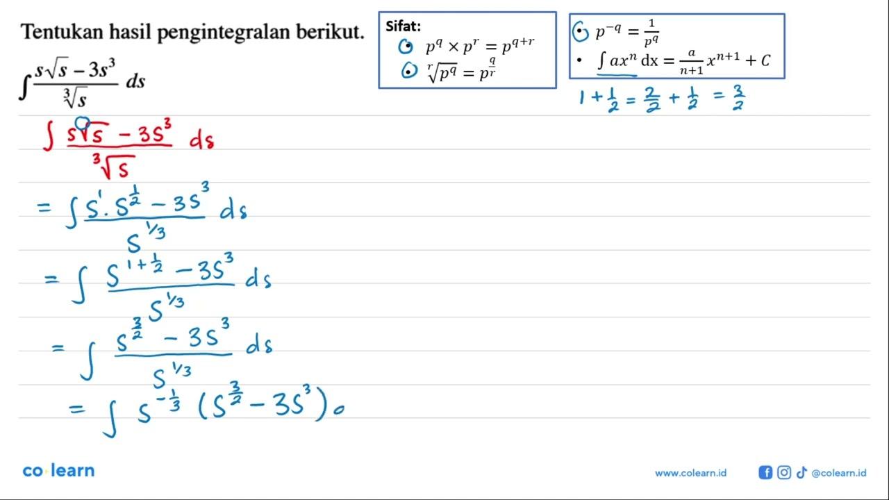 Tentukan hasil pengintegralan berikut. integral (s