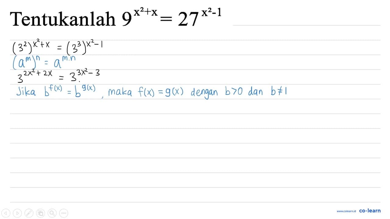 Tentukanlah 9^(x^(2)+x)=27^(x^(2)-1)