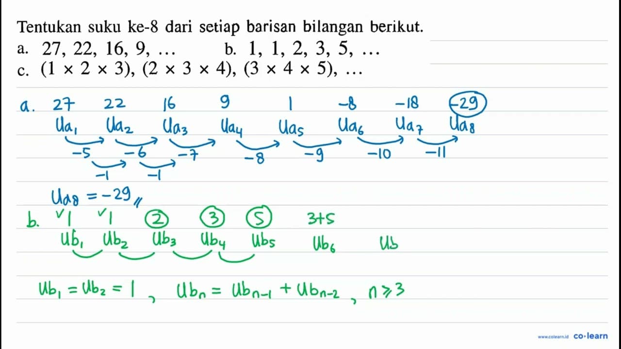 Tentukan suku ke-8 dari setiap barisan bilangan berikut. a.