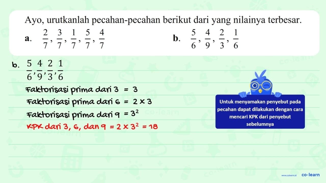 Ayo, urutkanlah pecahan-pecahan berikut dari yang nilainya