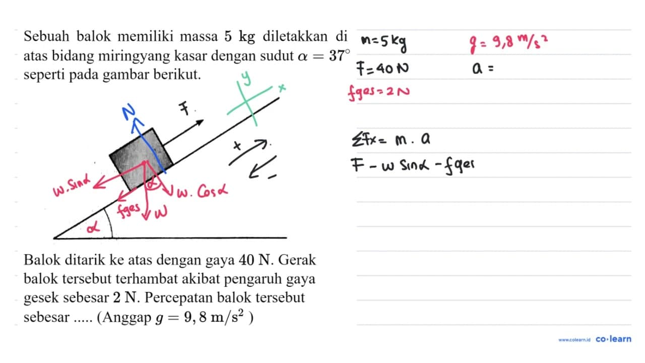 Sebuah balok memiliki massa 5 kg diletakkan di atas bidang