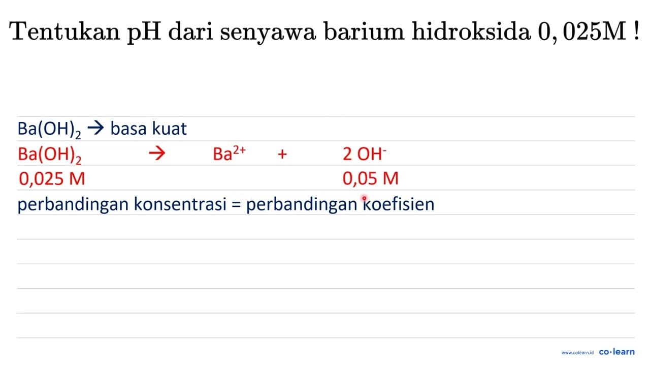 Tentukan pH dari senyawa barium hidroksida 0,025 M !