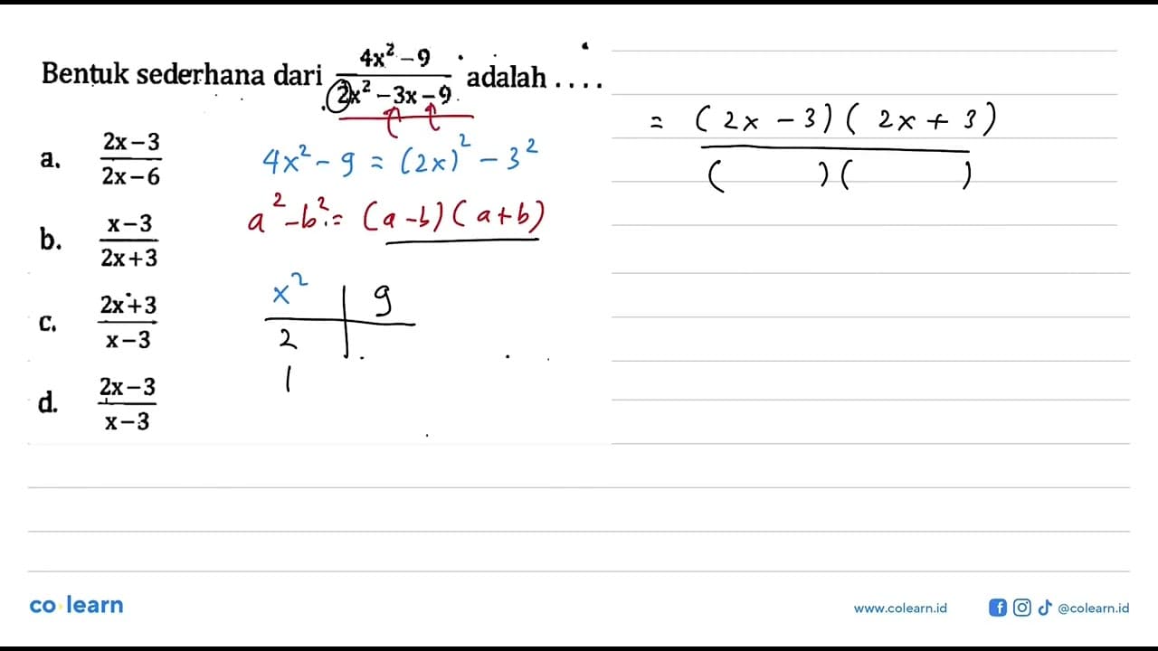 Bentuk sederhana dari (4x^2 - 9)/(2x^2 - 3x - 9) adalah...