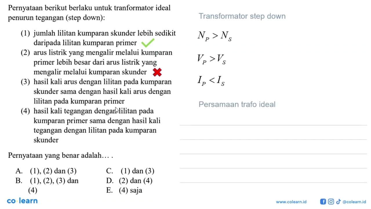 Pernyataan berikut berlaku untuk tranformator ideal penurun