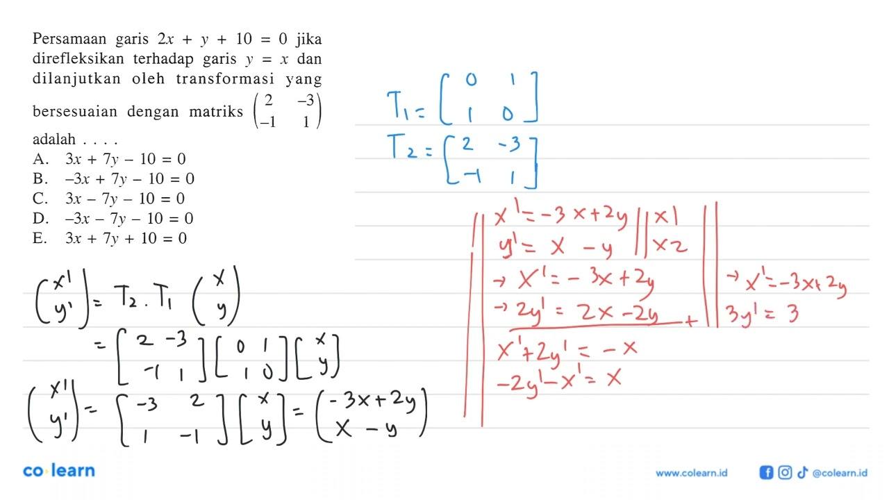 Persamaan garis 2x+y+10=0 jika direfleksikan terhadap garis