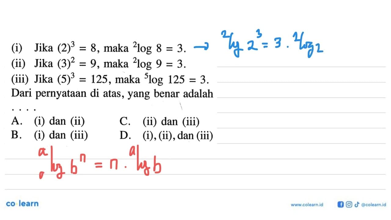 (i) Jika (2)^3=8, maka 2log8=3. (ii) Jika (3)^2=9, maka