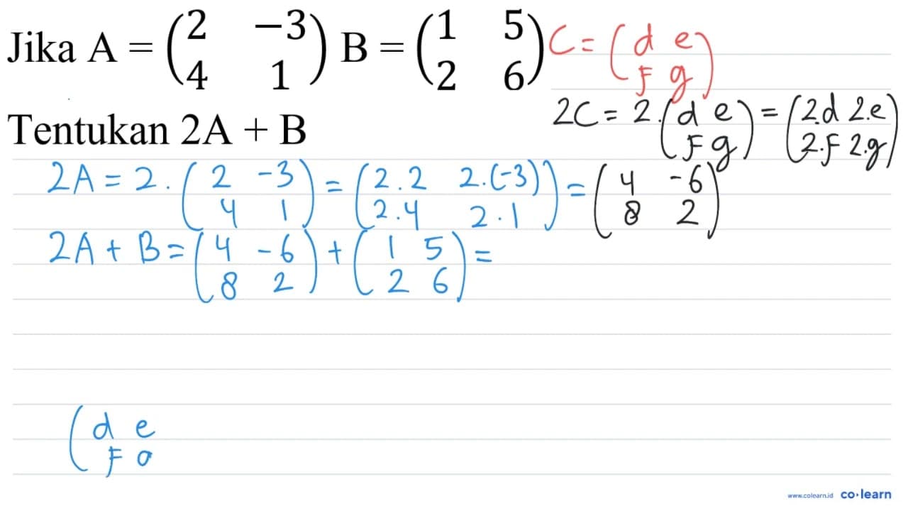 Jika A=(2 -3 4 1) B=(1 5 2 6) Tentukan 2 A+B