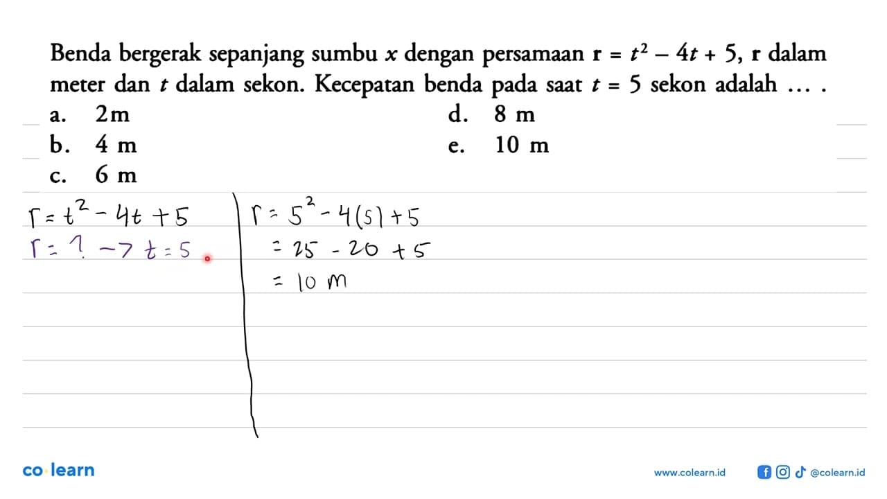 Benda bergerak sepanjang sumbu x dengan persamaan r = t^2 -