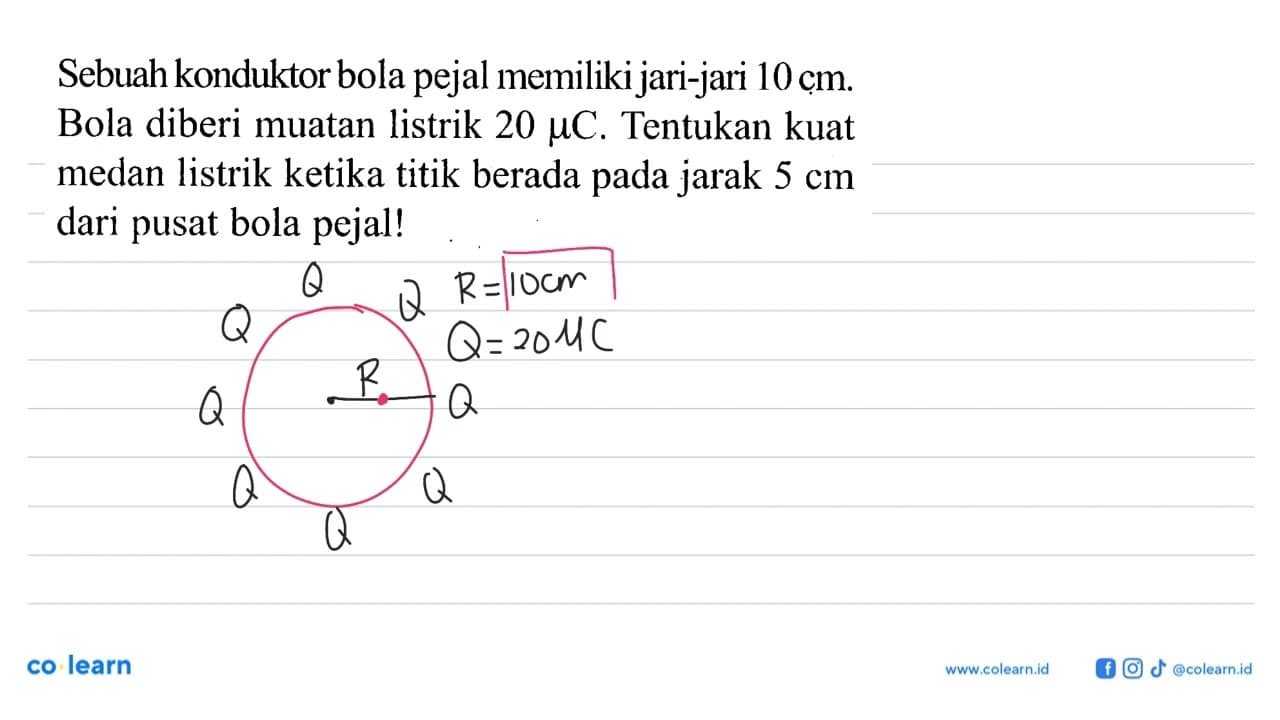 Sebuah konduktor bola pejal memiliki jari-jari 10 cm . Bola