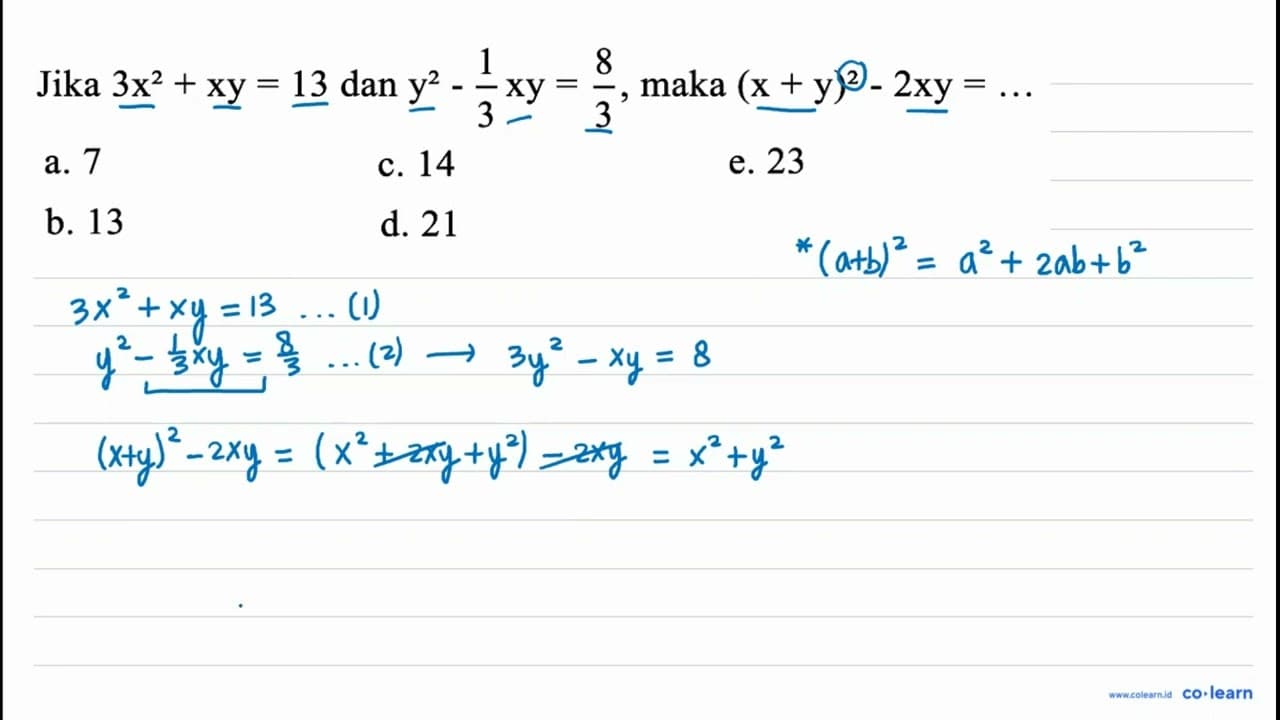 Jika 3 x^(2)+x y=13 dan y^(2)-(1)/(3) x y=(8)/(3) , maka