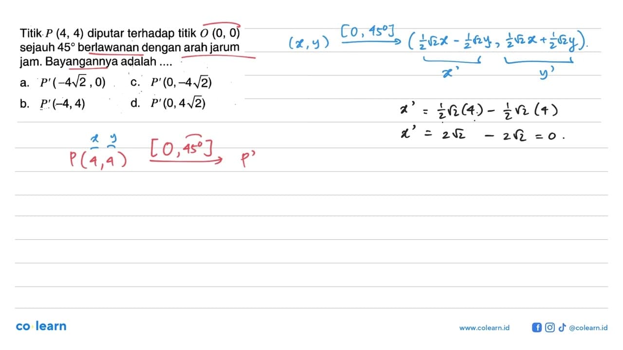 Titik. P(4,4) diputar terhadap titik O(0,0) sejauh 45