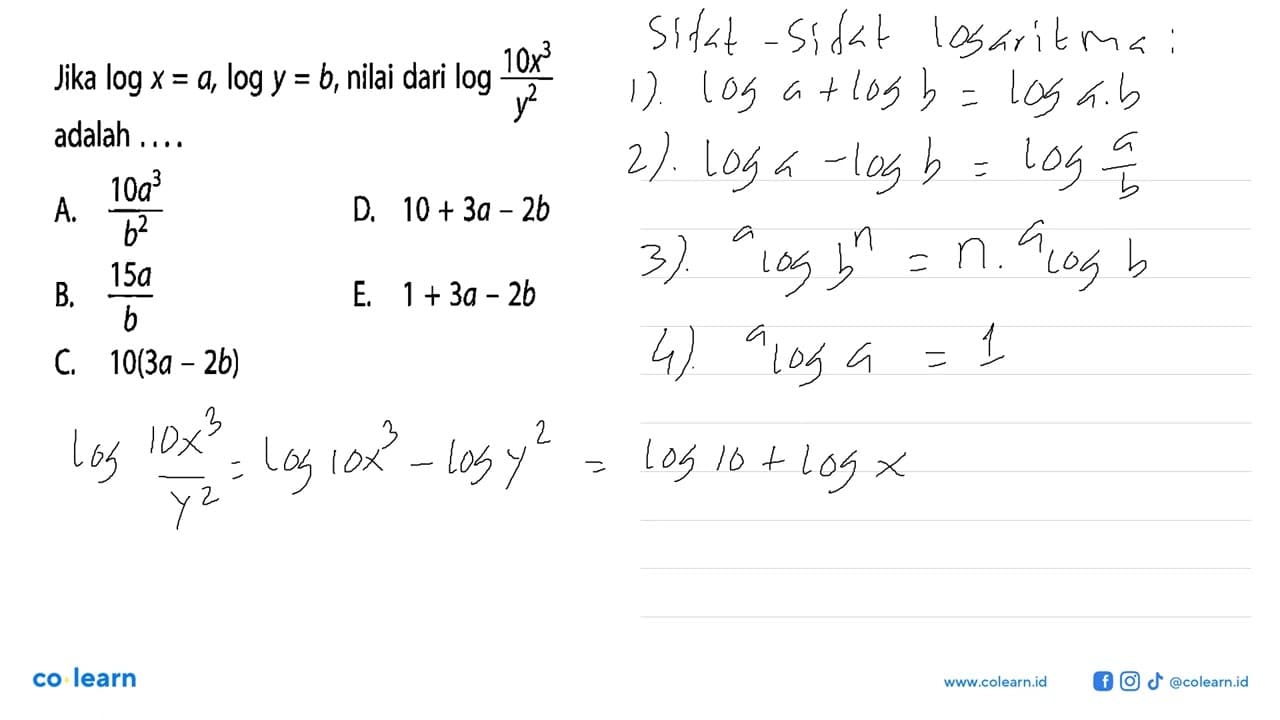 Jika log x=a, log y=b, nilai dari log 10x^3/y^2 adalah ...