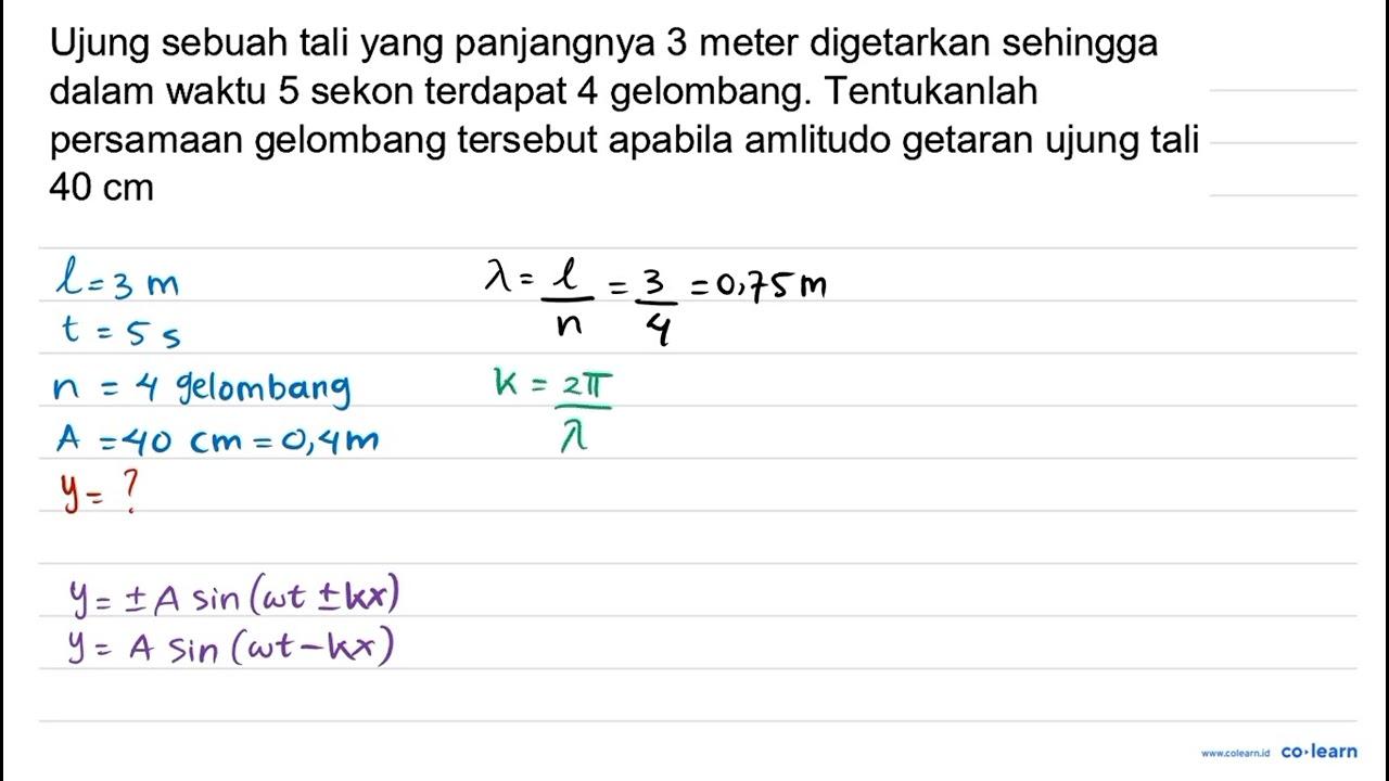 Ujung sebuah tali yang panjangnya 3 meter digetarkan