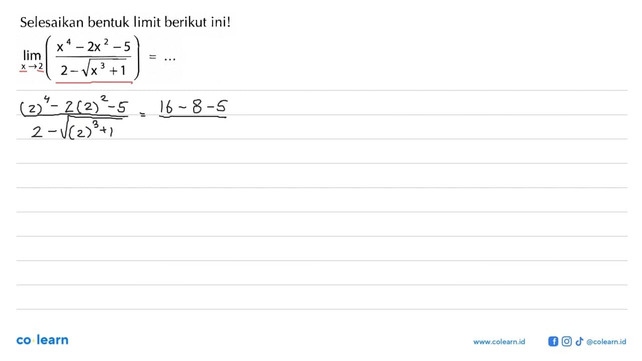 Selesaikan bentuk limit berikut ini!limit x->2