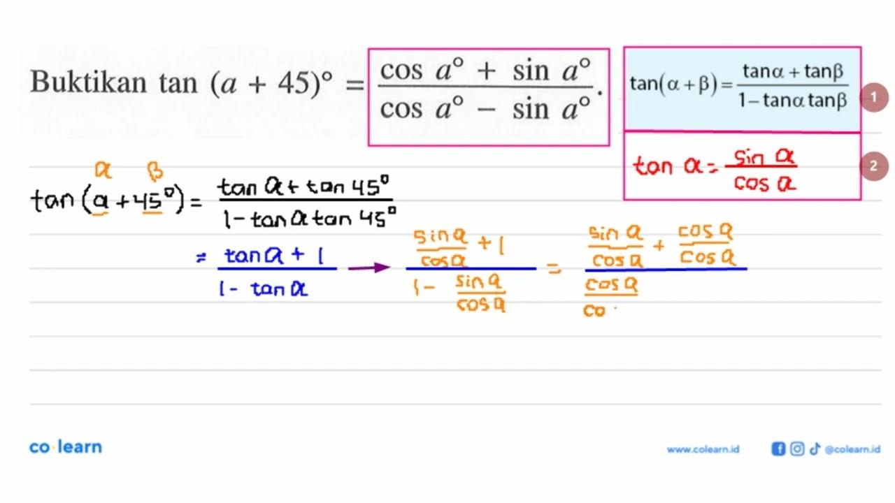 Buktikan tan(a+45)=(cosa+sina)/(cosa-sina).