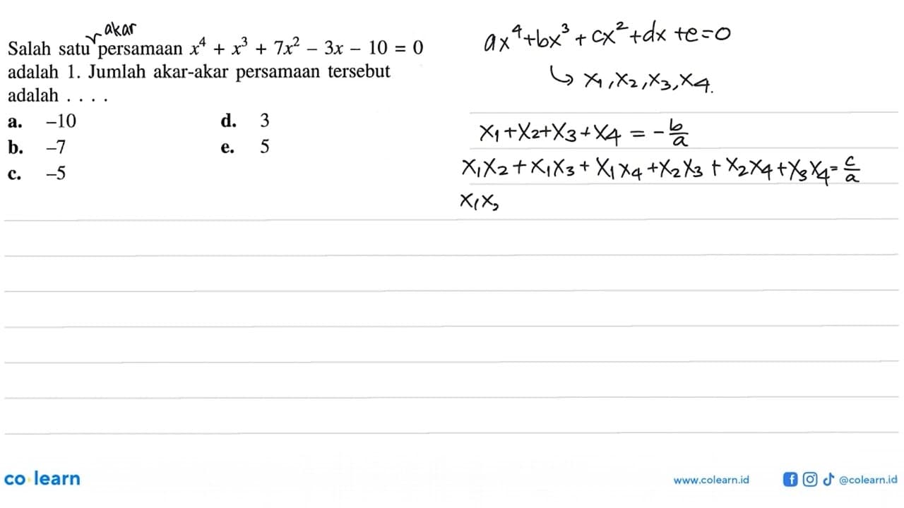 Salah satu persamaan x^4+x^3+7x^2-3x-10=0 adalah 1. Jumlah