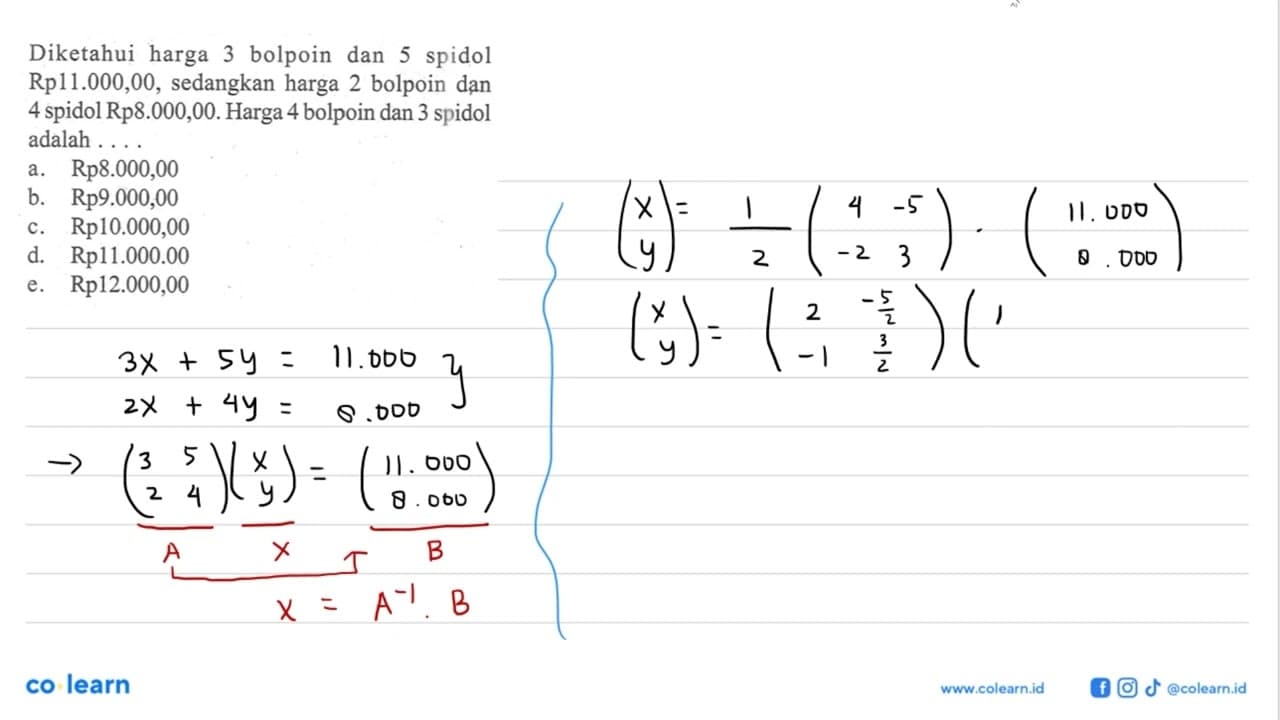 Diketahui harga 3 bolpoin dan 5 spidol Rp11.000,00,