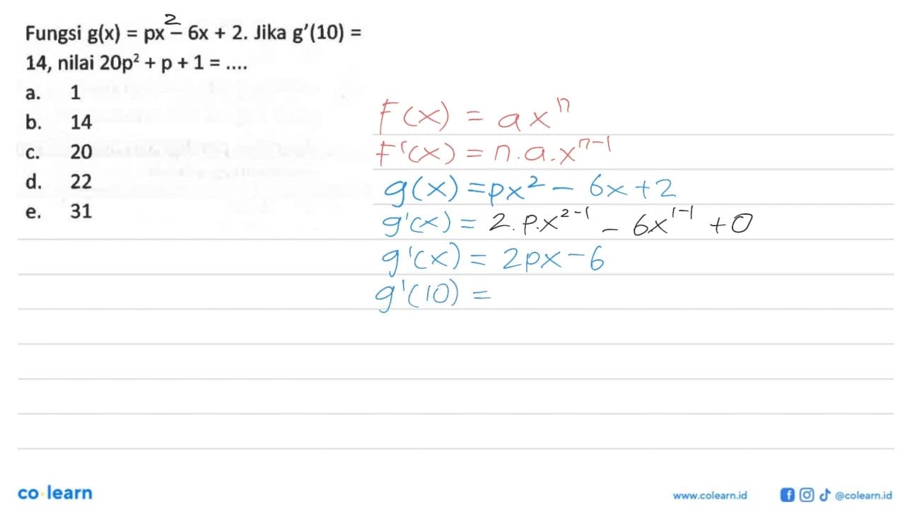 Fungsi g(x)=px-6x+2. Jika g'(10)=14, nilai 20p^2+p+1=....