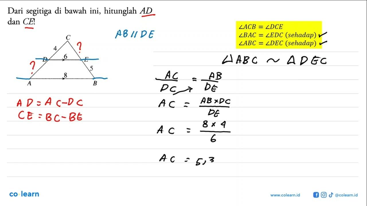 Dari segitiga di bawah ini, hitunglah AD dan CE! 4 6 5 8