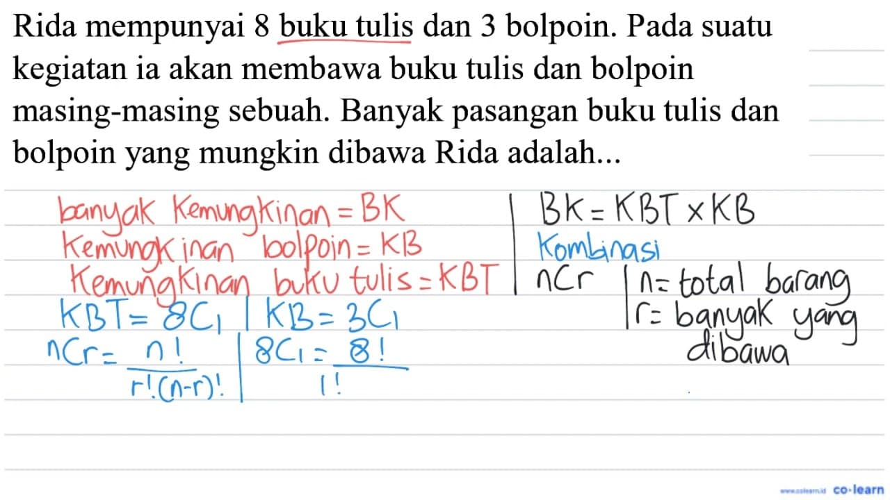 Rida mempunyai 8 buku tulis dan 3 bolpoin. Pada suatu