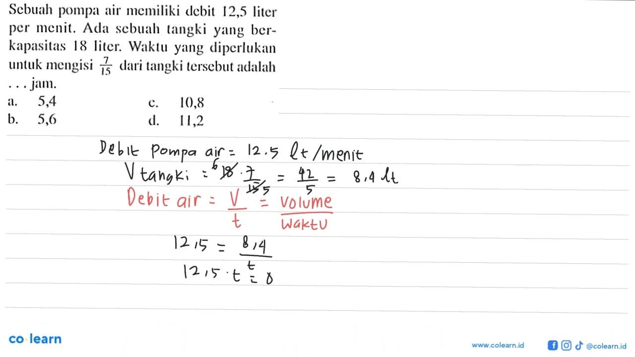 Sebuah pompa air memiliki debit 12,5 liter per menit. Ada