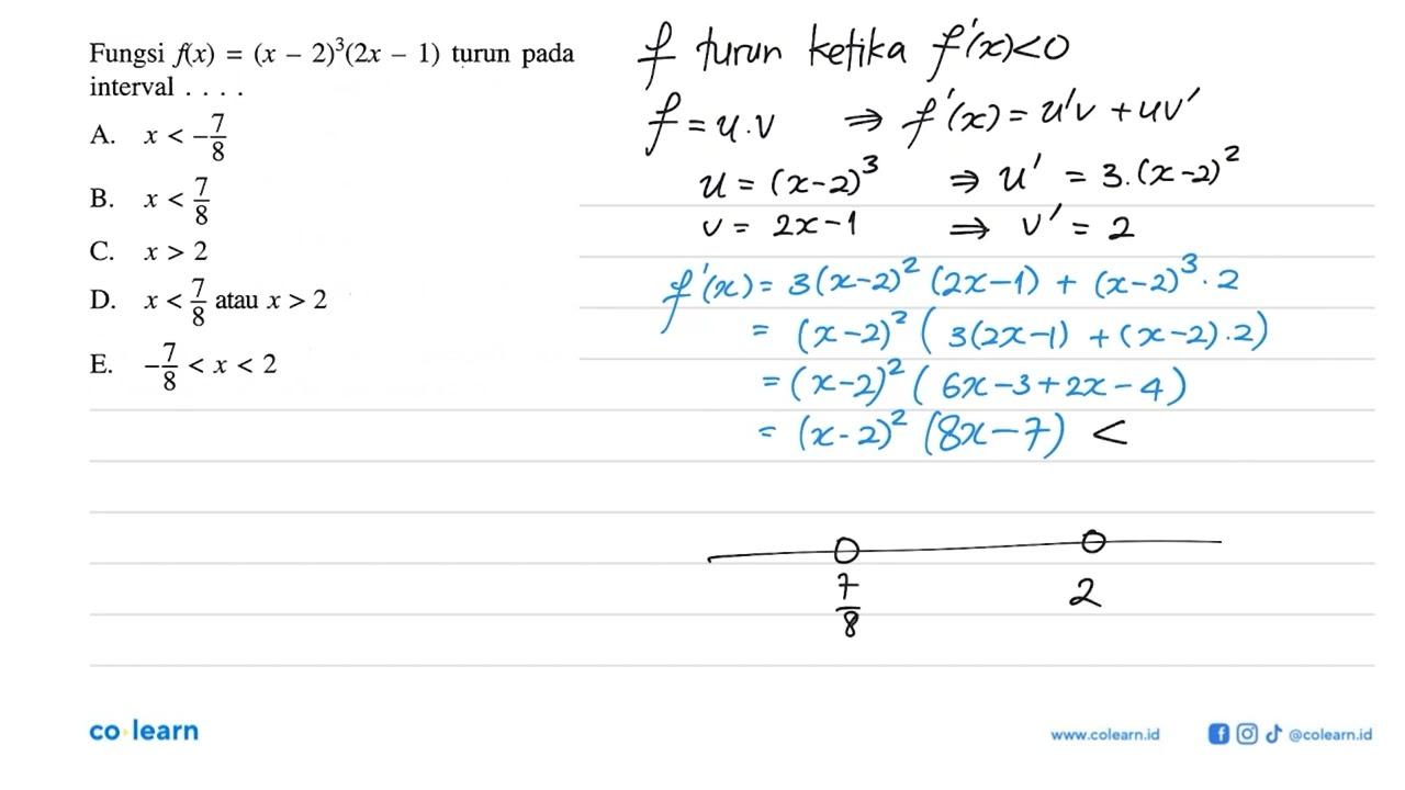 Fungsi f(x)=(x-2)^3 (2x-1) turun pada interval ....