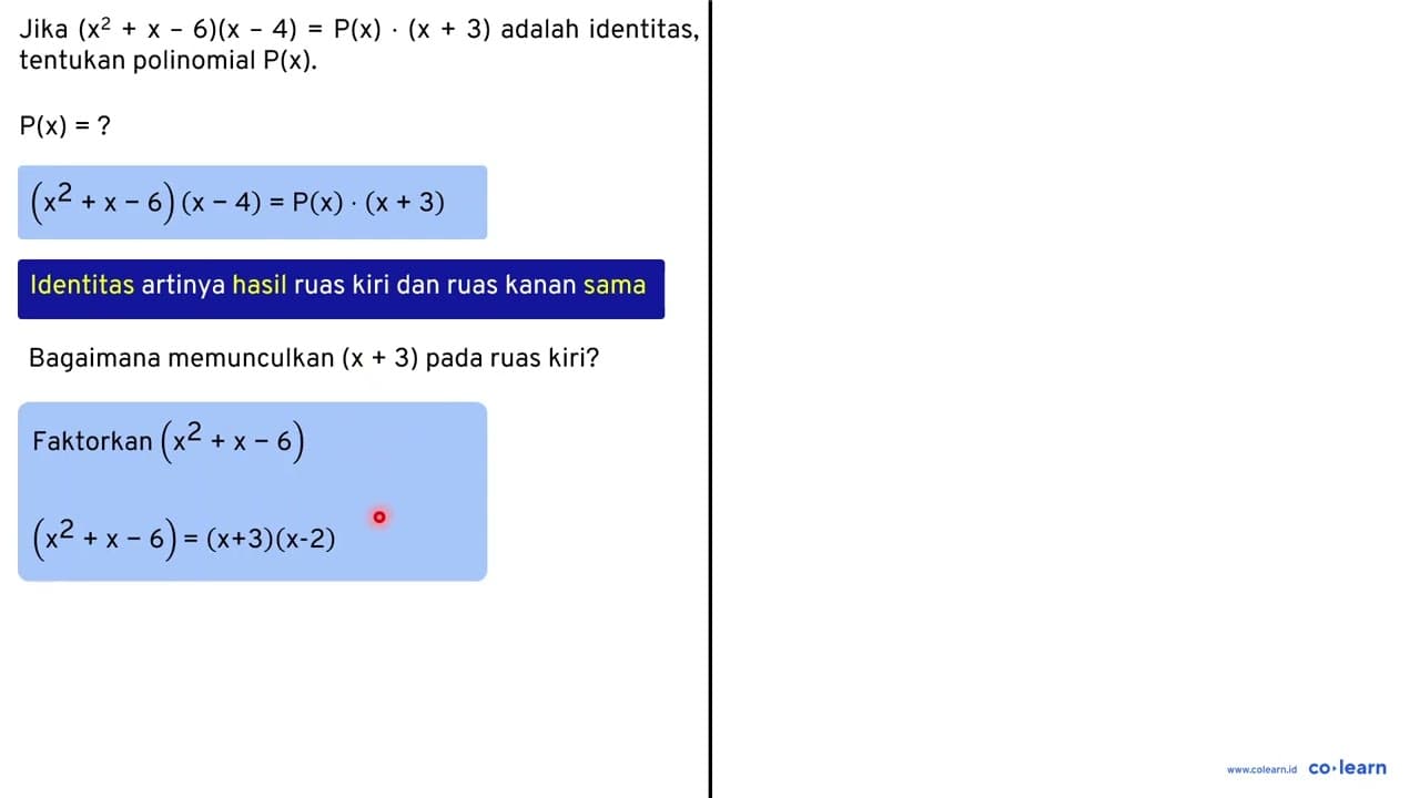 Jika (x^(2)+x-6)(x-4)=P(x) .(x+3) adalah identitas,