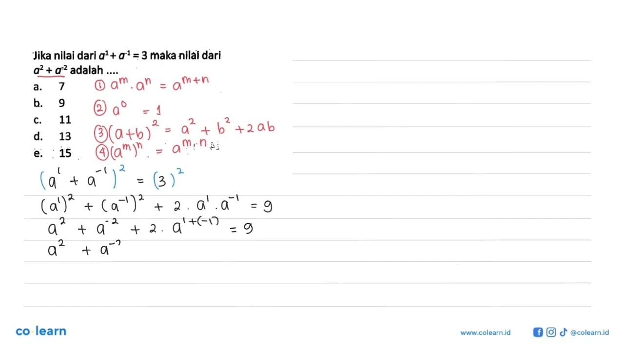 Jika nilai dari a^1+a^(-1)=3 maka nilai dari a^2+a^2 adalah