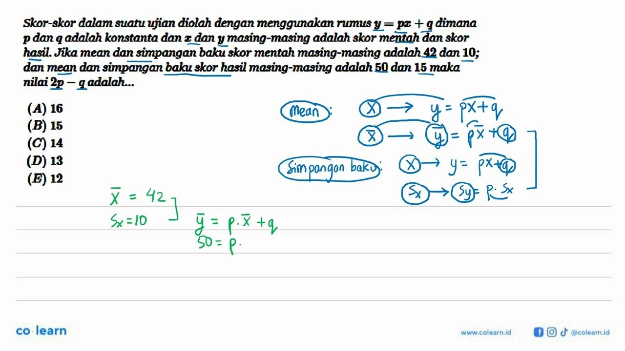 Skor-skor dalam suatu ujian diolah dengan menggunakan rumus