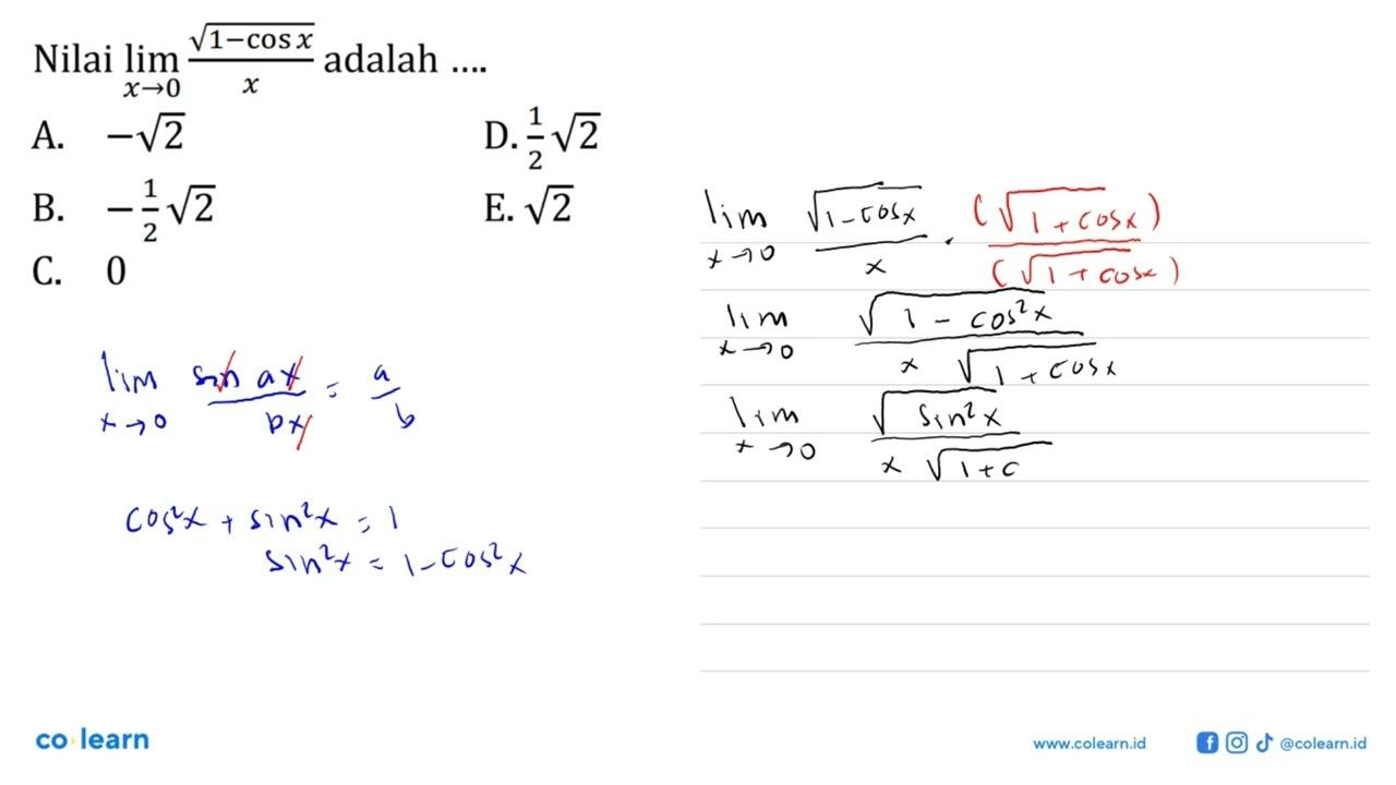 Nilai lim x->0 (akar(1-cos))/x adalah ...