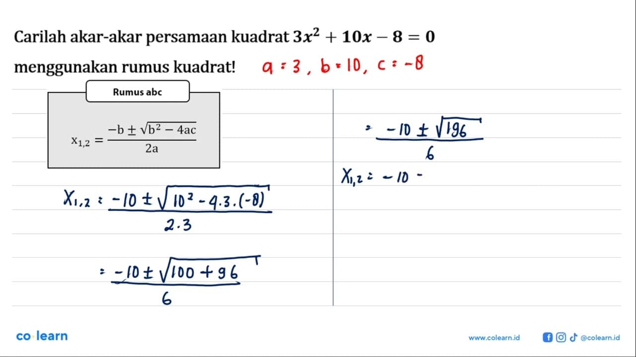 Carilah akar-akar persamaan kuadrat 3x2 + 10x - 8 = 0