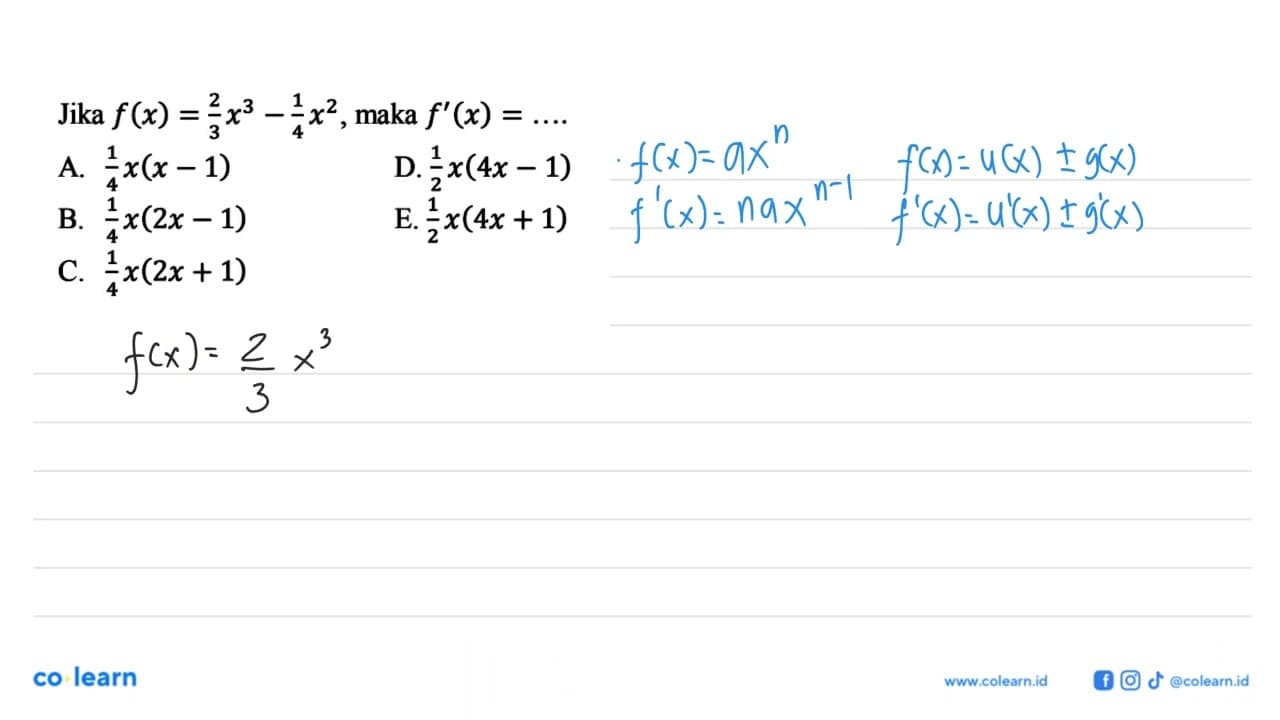 Jika f(x)=2/3s^3-1/4x^2, maka f'(x)=...