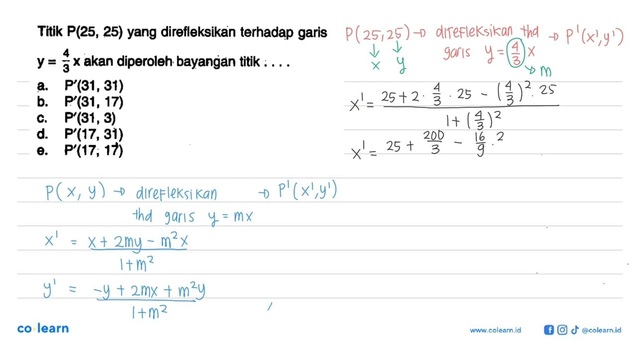 Titik P(25, 25) yang direfleksikan terhadap garis y=4/3 x