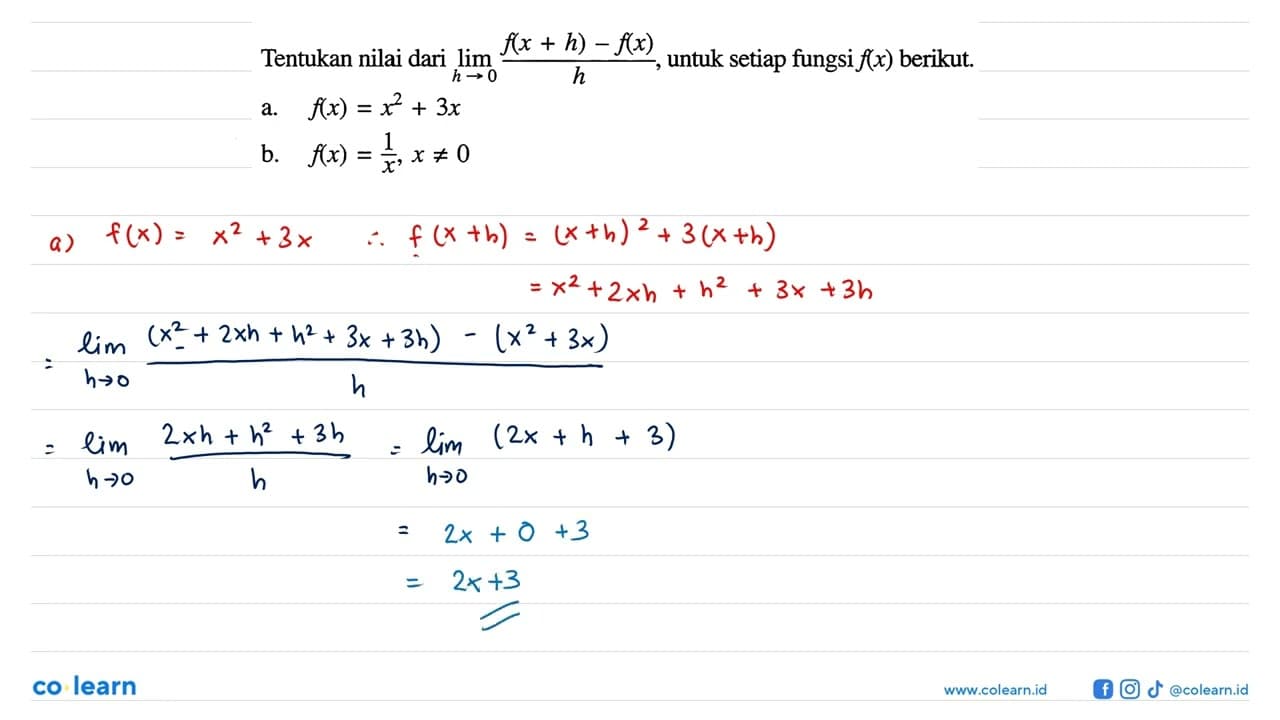 Tentukan nilai dari lim h -> 0 (f(x+h)-f(x))/h, untuk