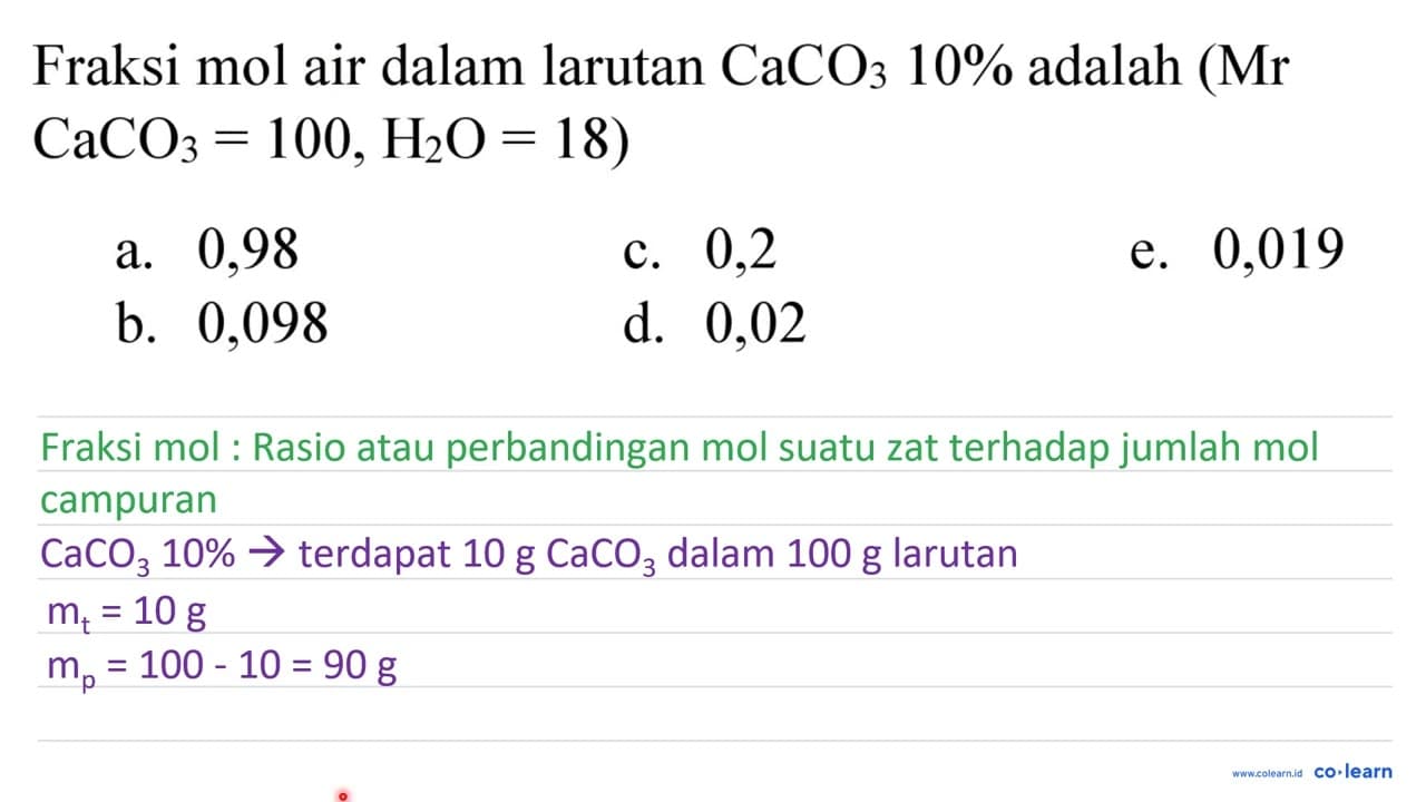 Fraksi mol air dalam larutan CaCO_(3) 10 % adalah (Mr