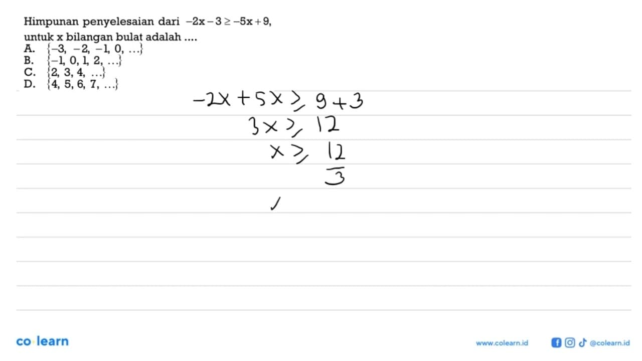 Himpunan penyelesaian dari -2x-3>=-5x+9, untuk x bilangan