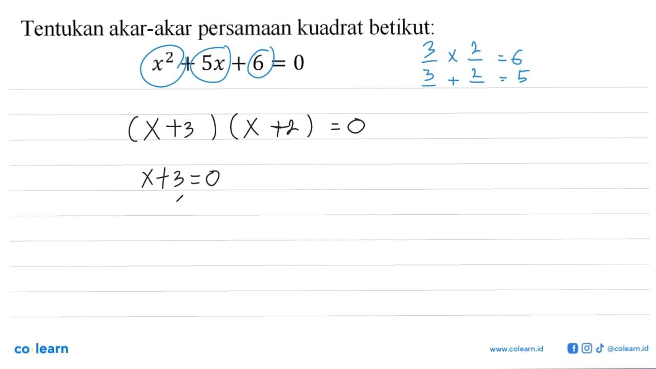 Tentukan akar-akar persamaan kuadrat betikut. x^2 + 5x + 6