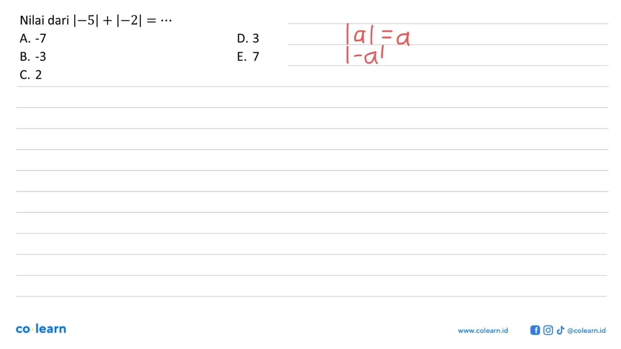 Nilai dari |-5|+|-2|= ...