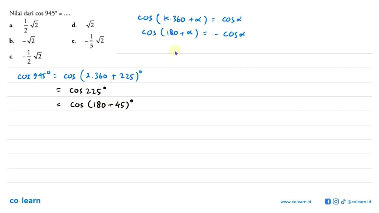 Nilai dari cos 945=... a. 1/2 akar(2) d. akar(2) b.