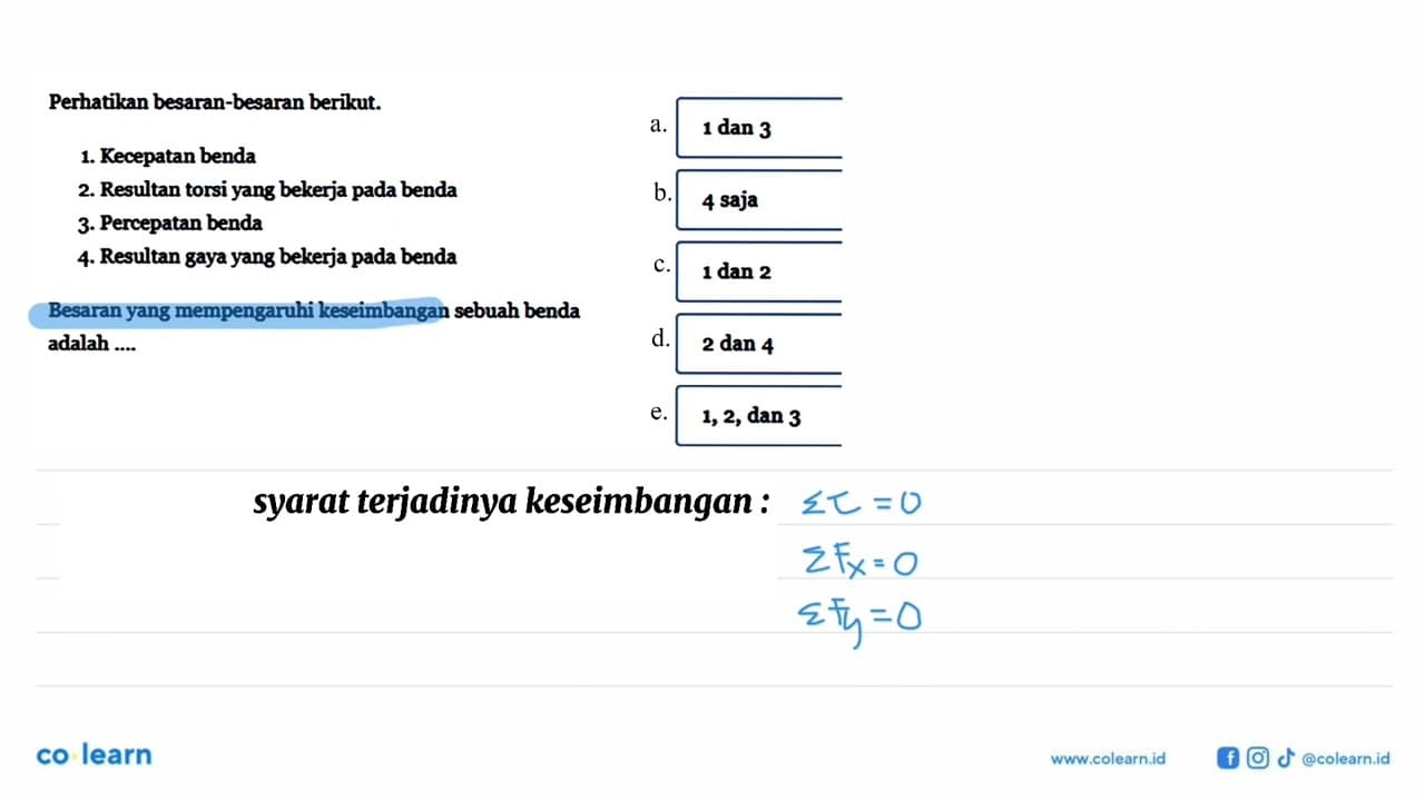 Perhatikan besaran-besaran berikut. 1. Kecepatan benda 2.