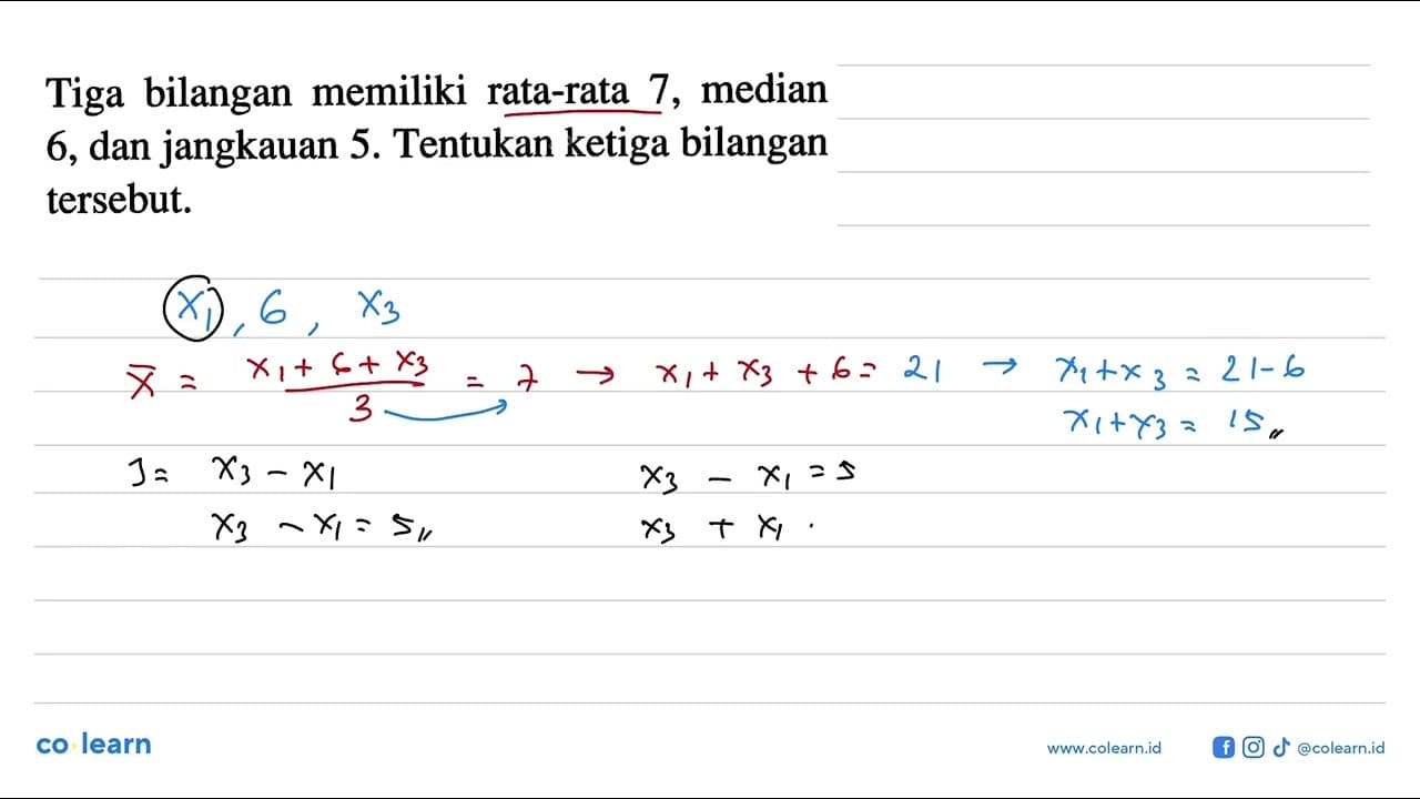 Tiga bilangan memiliki rata-rata 7 , median 6, dan