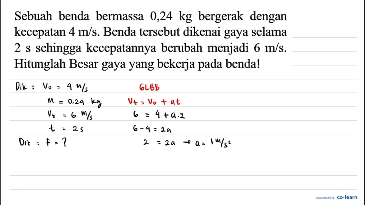 Sebuah benda bermassa 0,24 kg bergerak dengan kecepatan 4 m